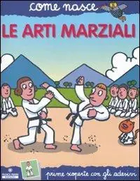 Offerta Lampo Le arti marziali. Con adesivi. Ediz. illustrata