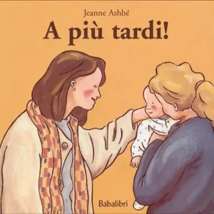 A più tardi! Ediz. illustrata Compra Adesso