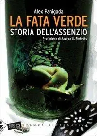 Pagamento Sicuro La fata verde. Storia dell‘assenzio