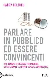 Novità Parlare in pubblico ed essere convincenti