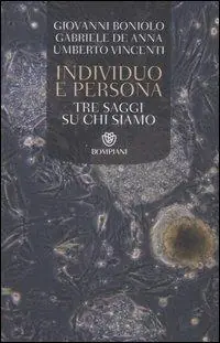Individuo e persona. Tre saggi su chi siamo A Buon Prezzo