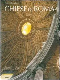 Chiese di Roma. Ediz. illustrata Scelto Dai Clienti