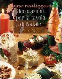 Quantità Limitata Decorazioni per la tavola di Natale. Ediz. illustrata