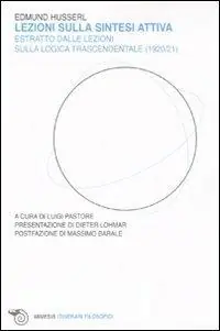 Lezioni sulla sintesi attiva. Estratto dalle lezioni sulla «logica trascendentale» (1920-21) Compra Oggi Stesso