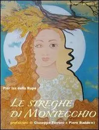 Prezzo Basso Le streghe di Montecchio. Le selvatiche sono sempre tra noi