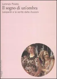 Spedizione Espresso Il sogno di un‘ombra. Leopardi e la verità delle illusioni