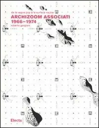 Saldi Archizoom Associati 1966-1974. De la vague pop à la surface neutre. Ediz. illustrata