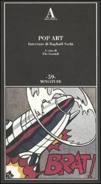 Pop art. Interviste di Raphaël Sorin. Ediz. illustrata Di Tendenza