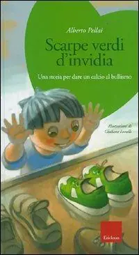A Buon Prezzo Scarpe verdi d‘invidia. Una storia per dare un calcio al bullismo. Ediz. illustrata. Con CD Audio