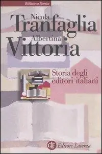 Nuova Collezione Storia degli editori italiani. Dall‘Unità alla fine degli anni Sessanta