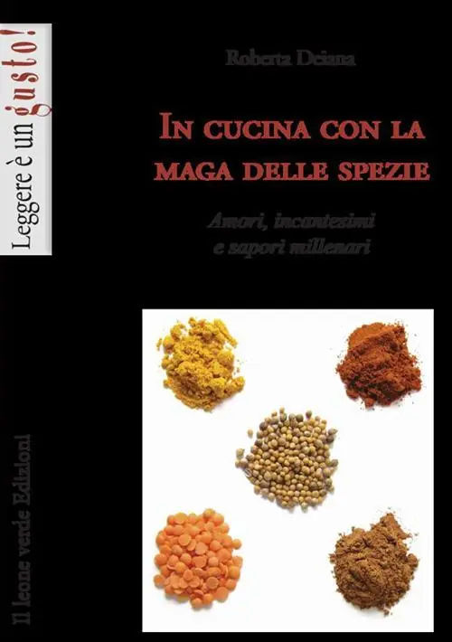 In cucina con la maga delle spezie. Amori, incantesimi e sapori millenari. Ediz. illustrata Economico