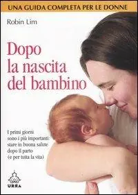 Dopo la nascita del bambino. I primi giorni sono i più importanti stare in buona salute dopo il parto (e per tutta la vita) Pagamento Sicuro