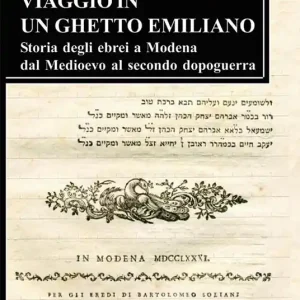 Quantità Limitata Viaggio in un ghetto emiliano. Storia degli ebrei a Modena dal Medioevo al secondo dopoguerra