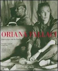 Quantità Limitata Oriana Fallaci. Intervista con la Storia. Immagini e parole di una vita. Ediz. illustrata