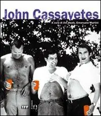 Ultime Pezzi John Cassavetes. Ediz. illustrata