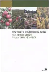 Promozione Nuove frontiere dell‘arboricoltura italiana. Ediz. illustrata