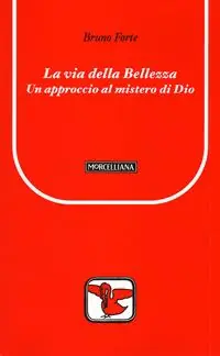 La via della bellezza. Un approccio al mistero di Dio Offerta Speciale