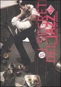 I segreti del jazz. Una guida all‘ascolto. Con CD-ROM Economico