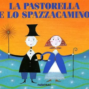 Subito Disponibile La pastorella e lo spazzacamino. Ediz. illustrata