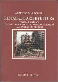 Direttamente Dal Produttore Restauro e architettura. Teoria e critica del restauro architettonico e urbano dal XVIII al XXI secolo