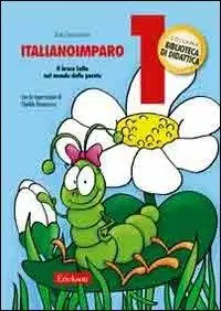 Occasione Imperdibile ItalianoImparo. Vol. 1 Il bruco Lalla nel mondo delle parole