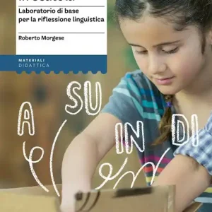 Ultime Pezzi Grammatica in scatola. Laboratorio di base per la riflessione linguistica