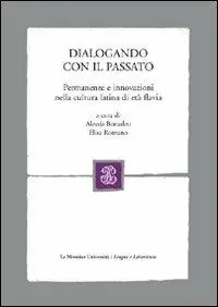 Dialogando con il passato. Permanenze e innovazioni nella cultura latina di età flavia Ultime Pezzi