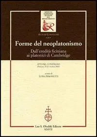 Forme del neoplatonismo. Dall‘eredità ficiniana ai platonici di Cambridge. Atti del Convegno (Firenze, 25-27 ottobre 2001) Direttamente Dal Produttore