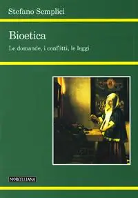 Bioetica. Le domande, i conflitti, le leggi Saldi
