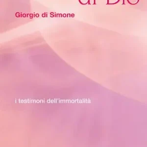 Quantità Limitata L‘ anticamera di Dio. I testimoni dell‘immortalità