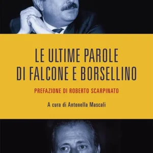 Non Perdere Le ultime parole di Falcone e Borsellino