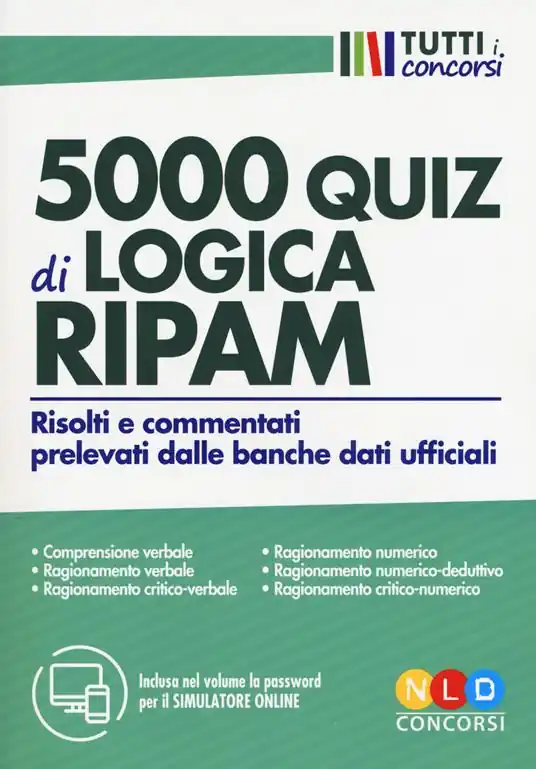 Prezzo Scontato 5000 quiz di logica RIPAM. Risolti e commentati prelevati dalle banche dati ufficiali. Con software di simulazione