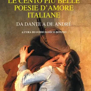 Pagamento Sicuro Le cento più belle poesie d‘amore italiane. Da Dante a De André