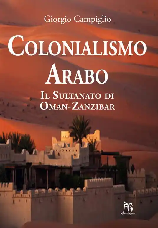 Vendita Finale Colonialismo arabo. Il sultanato di Oman-Zanzibar