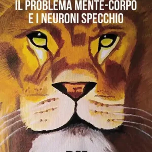 Il problema mente-corpo e i neuroni specchio Non Perdere