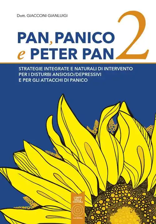 Pan, panico e Peter Pan. Strategie integrate e naturali di intervento per i disturbi ansioso/depressivi e per gli attacchi di panico. Vol. 2 Miglior Prezzo
