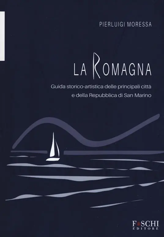 La Romagna. Guida storico-artistica delle principali città e della Repubblica di San Marino Spedizione Espresso