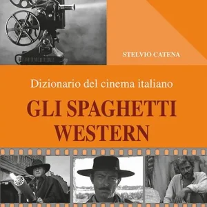 Gli spaghetti western. Dizionario del cinema italiano Pagamento Sicuro