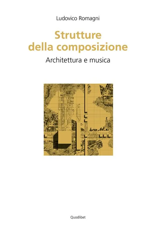 Spedito Oggi Strutture della composizione. Architettura e musica