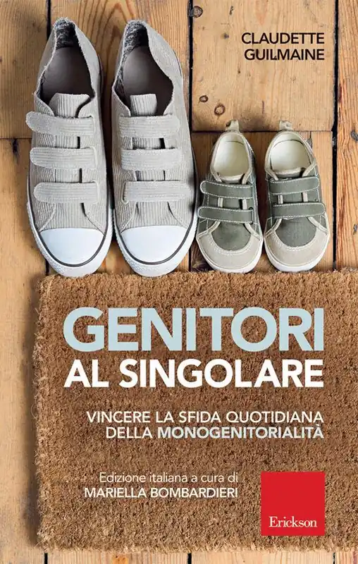 Ordina Subito Genitori al singolare. Vincere la sfida quotidiana della monogenitorialità