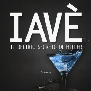 Ordina Subito Iavè. Il delirio segreto di Hitler