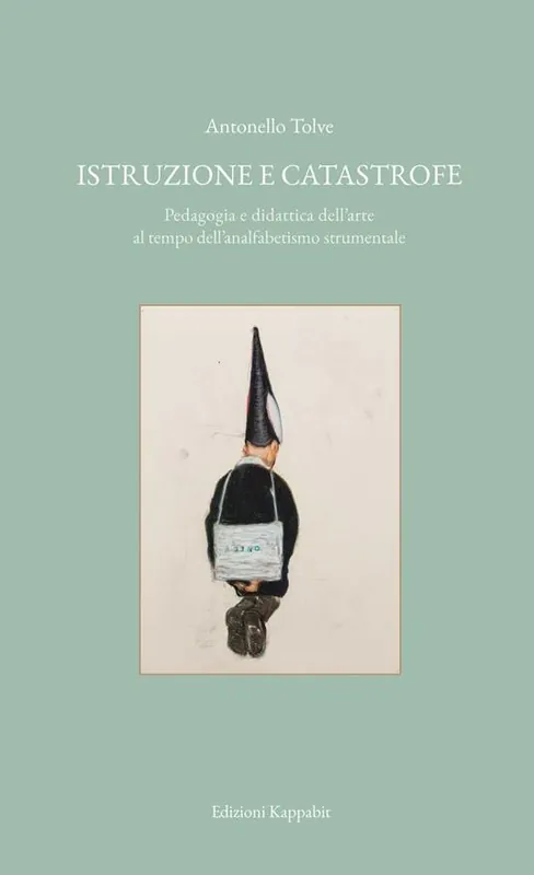 Istruzione e catastrofe. Pedagogia e didattica dell‘arte al tempo dell’analfabetismo strumentale Spedizione Espresso
