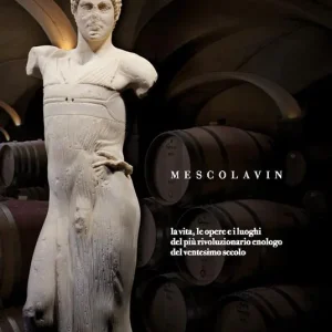 Promo Stagionale Mescolavin. La vita, le opere e i luoghi del più rivoluzionario enologo del ventesimo secolo