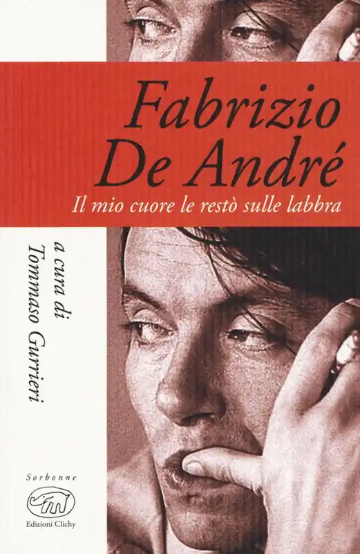 Più Venduto Fabrizio De André. Il mio cuore le restò sulle labbra