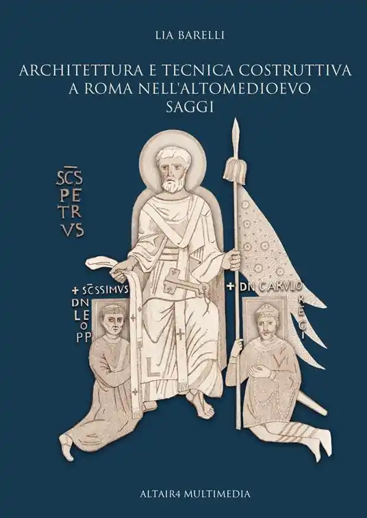 Promozione Esclusiva Architettura e tecnica costruttiva a Roma nell‘altomedioevo. Saggi