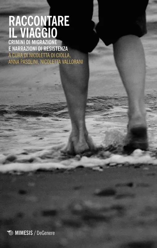 Raccontare il viaggio. Crimini di migrazione e narrazioni di resistenza Pagamento Sicuro