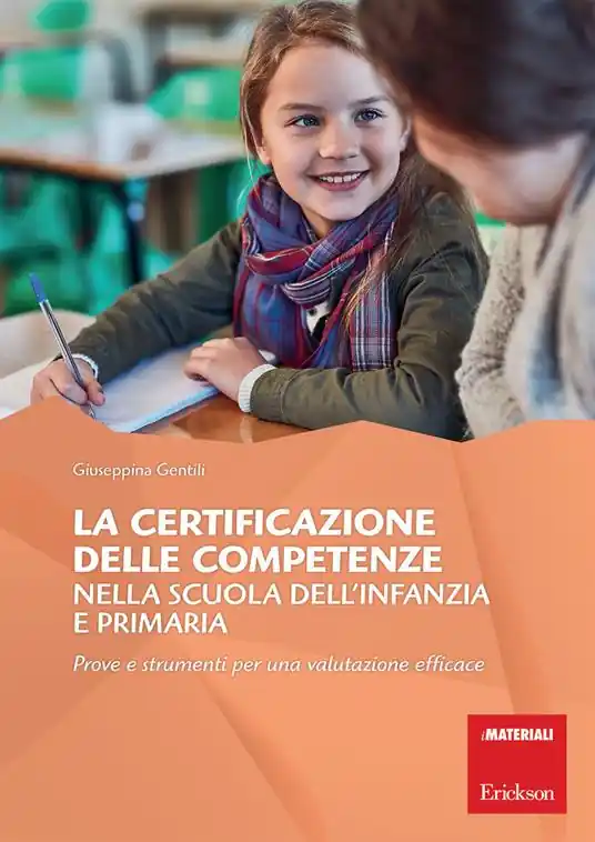 La certificazione delle competenze nella scuola dell‘infanzia e primaria. Prove e strumenti per una valutazione efficace Occasione