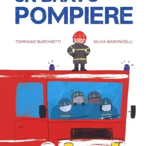 Un bravo pompiere. Ediz. a colori Soddisfatti O Rimborsati
