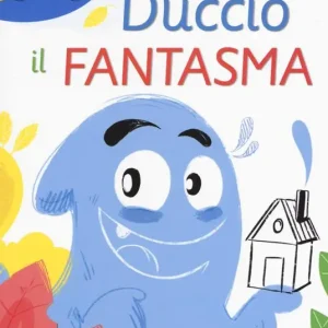Duccio il fantasma. Ediz. ad alta leggibilità Acquista Ora