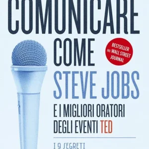 Direttamente Dal Produttore Comunicare come Steve Jobs e i migliori oratori degli eventi TED. I 9 segreti di un discorso vincente